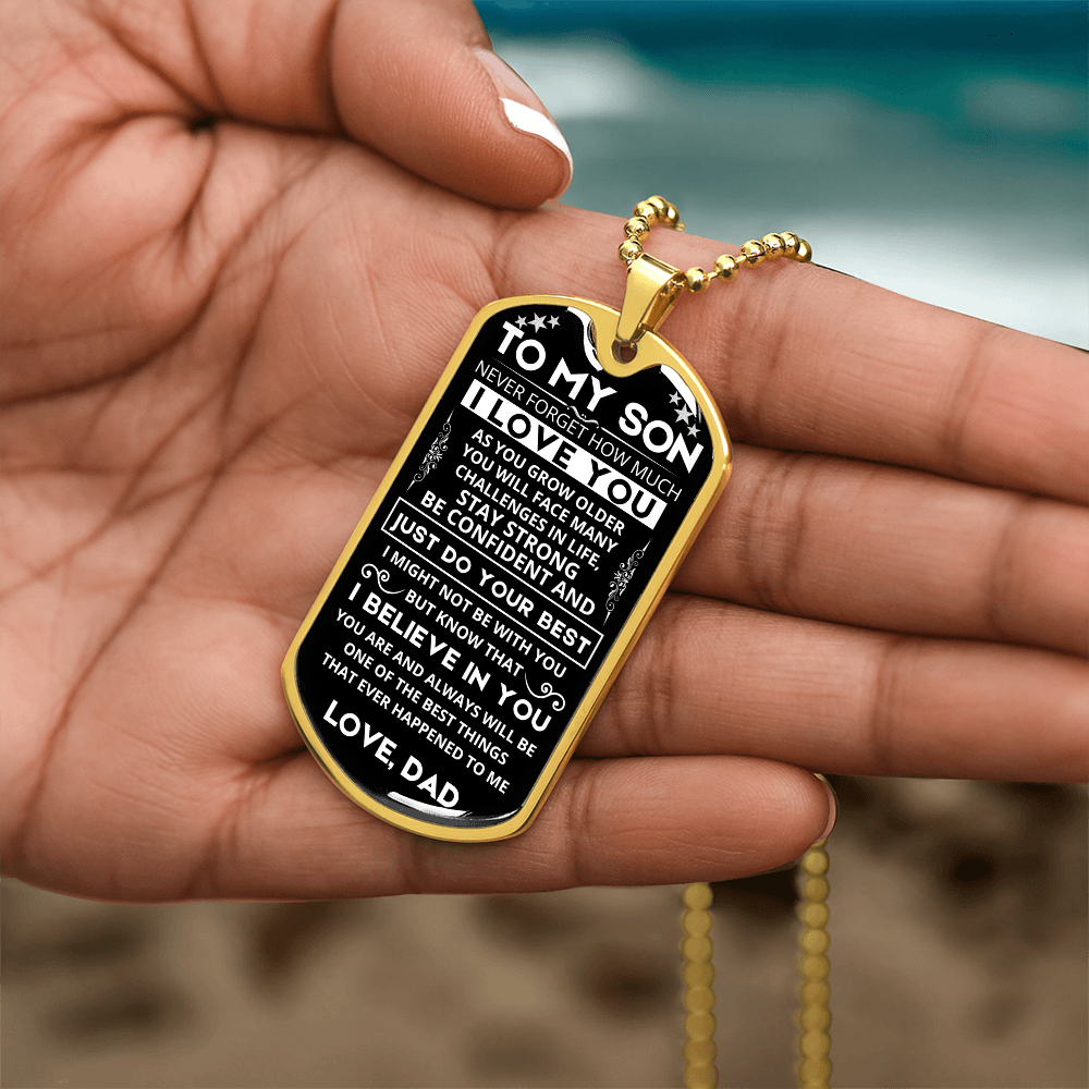 To My Son - Never Forget How Much I Love You - Dog Tag - Military Ball Chain