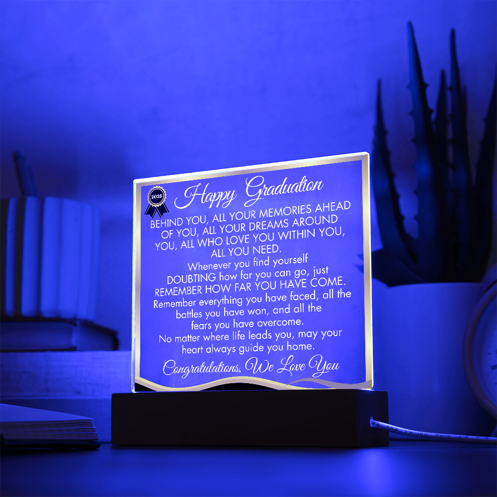 Happy Graduation - BEHIND YOU, ALL YOUR MEMORIES -LED Graduation Plaque