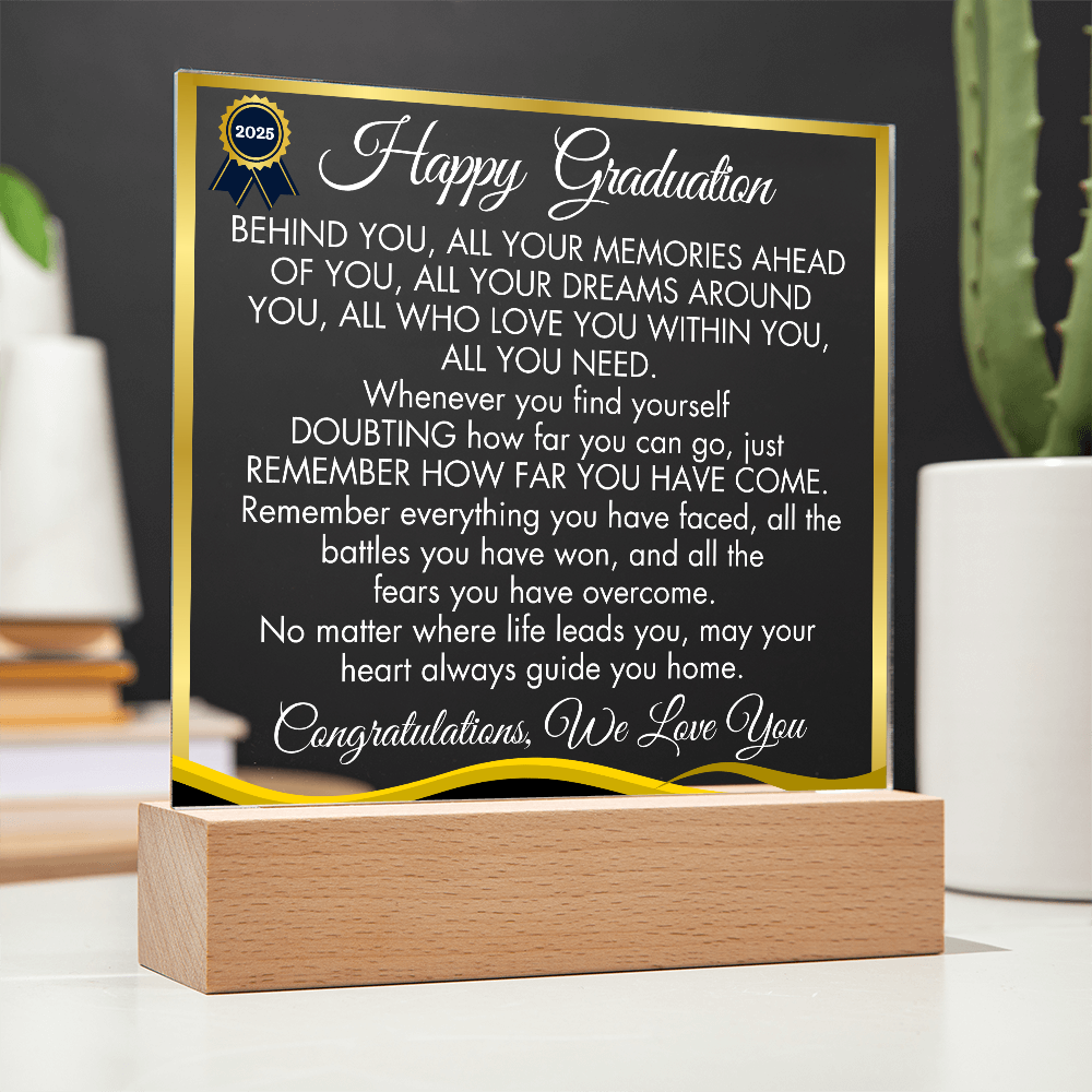 Happy Graduation - BEHIND YOU, ALL YOUR MEMORIES -LED Graduation Plaque
