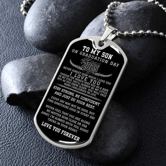 TO MY SON CLASS OF 2025 Never Forget How Much I LOVE YOU  Military Chain Dog Tag